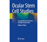 Ocular Stem Cell Studies: A Comprehensive Overview of Global Clinical Trials