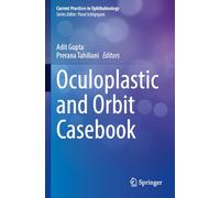Oculoplastic and Orbit Casebook (Current Practices in Ophthalmology)