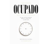 OCUPADO: Por que você tem emprego, dinheiro e ainda assim se sente vazio