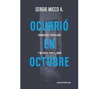 Ocurrió en Octubre: Diario del estallido y mi paso por el INDH