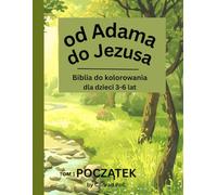 Od Adama Do Jezusa: Kolorowanka Dla Dzieci 3- Lat