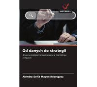 Od danych do strategii: Sztuczna inteligencja zastosowana w marketingu cyfrowym