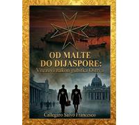 Od Malte do dijaspore: Istorija Reda Svetog Jovana (From Malta to the Diaspora: The Knights after the loss of the Island)