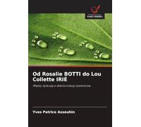 Od Rosalie BOTTI do Lou Collette IRIÉ: Mi¿dzy dyskusj¿ a dekolonizacj¿ ¿ywieniow¿