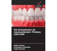 Od wirtualności do rzeczywistości: Protezy CAD-CAM