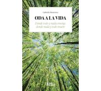 Oda a la vida: Donde todo y nada emerge, donde nada y todo muere