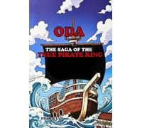 Oda: The Saga of the True Pirate King: The Life, Grind, and Legacy Behind One Piece