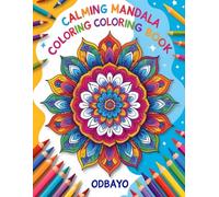 Odbayo Calming Mandala Coloring Book: Over 100 Mandalas for Adults Relaxation and Stress Relief