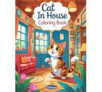 Odbayo Cat In House Coloring Book For Adults: Cozy Indoor Cat Scenes for Relaxation and Stress Relief