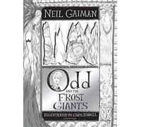 Odd and the Frost Giants: Neil Gaiman & Chris Riddell