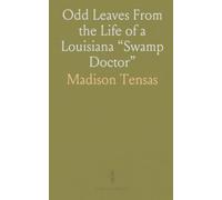 Odd Leaves From the Life of a Louisiana “Swamp Doctor”