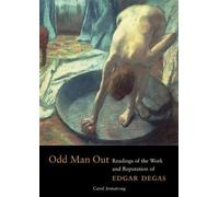 Odd Man Out - Readings of the Work and Reputation of Edgar Degas (Getty Publications -)