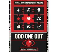 Odd One Out - Visual Brain Teasers for Adults: Large Print Pattern Recognition Puzzles for Mindfulness, Cognitive Training & Relaxing Brain Games with Extra Challenge Pages |