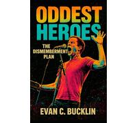 Oddest Heroes: The Dismemberment Plan: Tracing Washington D.C. roots, Emergency & I, cult status, reunions