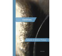 Oddities: Fantasies & Science Fictions