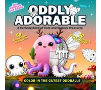 Oddly Adorable: A Colouring Book of Cute and Curious Creatures for Kids and Adults