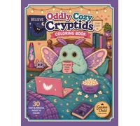 Oddly Cozy Cryptids: A Bold and Easy Coloring Book Featuring Cozy Cryptids, Whimsical Folklore Creatures, and Charming Woodland Adventures for Relaxation and Fun