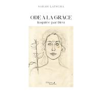 Ode à la Grâce: Inspirée par Dieu