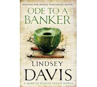 Ode To A Banker: A mesmerising and murderous mystery set in Ancient Rome by bestselling author Lindsey Davis (Falco, 12)