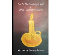 Ode To The Candlelight Vigil: And Other Heartfelt Thoughts