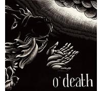 O'Death - Out Of Hands We Go