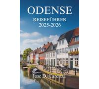 ODENSE REISEFÜHRER 2025-2026: Entdecken Sie Dänemarks Märchenerbe und malerische Landschaften