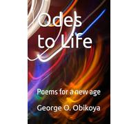 Odes to Life: Poems for a new age