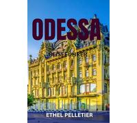 ODESSA REISEFÜHRER: Die Top-Attraktionen, Geheimtipps, Kulinarik, Nachtleben, Strände und Kulturschätze der ukrainischen Schwarzmeerperle