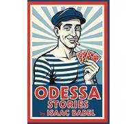 Odessa Stories: Tales of Benya Krik, the King of the Odessa underworld, and other Jews (Annotated)