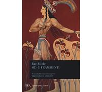 Odi e frammenti. Testo greco a fronte (BUR Classici greci e latini)