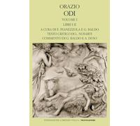 Odi. Testo latino a fronte. Libri I-II (Vol. 1) (Scrittori greci e latini)