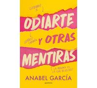Odiarte y otras mentiras (Montena)