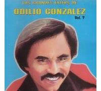 Odilio Gonzalez - Grandes Exitos Vol 7
