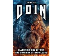 Odin - Allfather, God of War and Guardian of Knowledge: The Legend of the most powerful God in Norse Mythology: 12