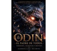 Odin: El Padre de Todos - Sabiduría, Sacrificio y Destino. (Mitologias do Mundo: As Histórias que Moldaram a Humanidade)