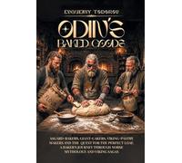 ODIN's Baked Goods: Asgard-Bakers, Giant-Cakers, Viking-Pastry Makers and The Quest for The Perfect Loaf. A Baker's Journey Through Norse Mythology and Viking Sagas