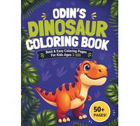 Odin's Dinosaur Coloring Book: Bold & Easy Coloring Pages for Kids Ages 3-100