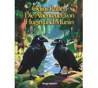 Odins Raben - Die Abenteuer von Hugin und Munin: Eine abenteuerliche Geschichte als Bilderbuch aus der Welt der Wikinger - kindgerecht und zeitgemäß ... Entdecker (Wikingergeschichten für Kinder)