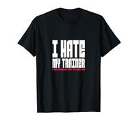 Odio a mi entrenador, estoy seguro de que intenta matarme. Camiseta