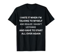 Odio Cuando Hablo a mí Mismo. Sarcástico audaz Camiseta