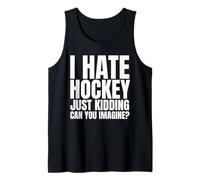 Odio el Hockey Solo bromeando, ¿Puedes Imaginar Camiseta sin Mangas