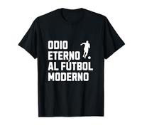 odio eterno al fútbol moderno clásico afición equipo Camiseta