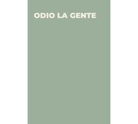 Odio la gente - Taccuino divertente per appunti e idee | Quaderno simpatico da ufficio: Taccuino divertente per appunti, idee e pensieri | Regalo ... amici e amiche | Umorismo da ufficio