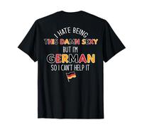 Odio SER Maldito Sexy Pero Soy ALEMÁN NO Puedo Ayudar Meme EN LA Espalda Camiseta