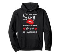 Odio ser Sexy Pero nací en Agosto, así Que no Puedo evitarlo Sudadera con Capucha