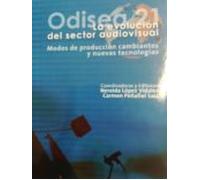 Odisea 21. La Evolucion Del Sector Audiovisual: Modos De Producci On C