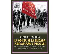 Odisea de la brigada Lincoln - 2ª edición: Los norteamericanos en la Guerra Civil Española (España en Armas)