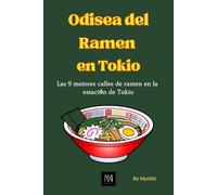 Odisea del Ramen en Tokio: Las 9 mejores calles de ramen en la estación de Tokio