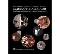 Odisea o metamorfosis. Diseño de atmósferas con parámetros esquivos