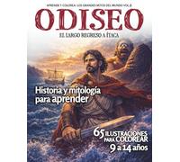 ODISEO · El largo regreso a Ítaca: Historia y mitología para aprender + 65 ilustraciones para colorear | 9 a 14 años (Aprende y Colorea los Grandes Mitos del Mundo)